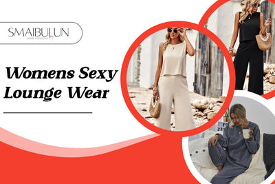 Sexy Loungewear Women: Elevate Your Relaxation Game to the Next Level in Style