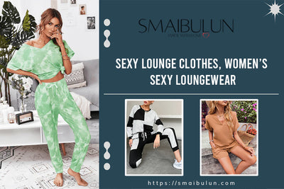 Introducing Smaibulun's Latest Collection: The Sexiest Lounge Clothes You'll Ever Own!