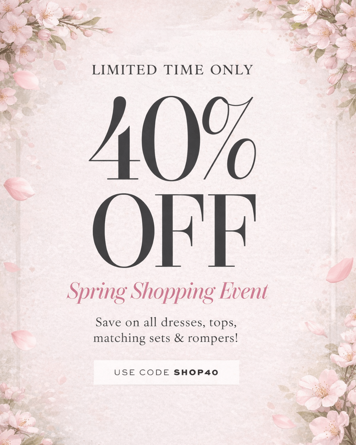 Spring Shopping Event 40% OFF
