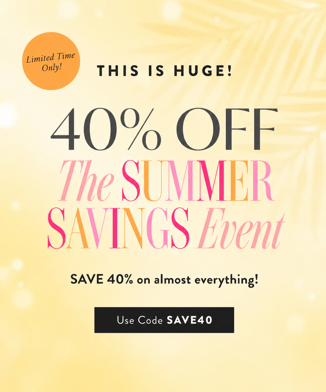 Spring Shopping Event 40% OFF